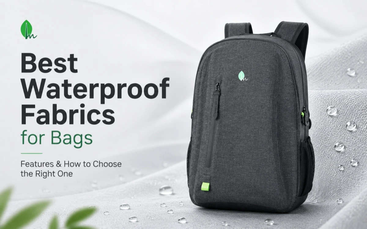 Best Waterproof Fabrics for Bags: Features & How to Choose the Right One Best Waterproof Fabrics for Bags: Features & How to Choose the Right One